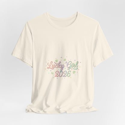 Lucky Girl 2026 T-Shirt | manifest luck, 2026 lucky charms-T-Shirt-Haxberry-Printify